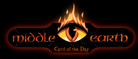 [Middle-earth Card of the Day]